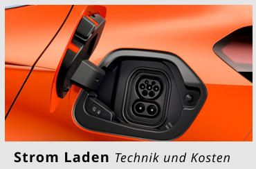 Strom Laden Technik und Kosten